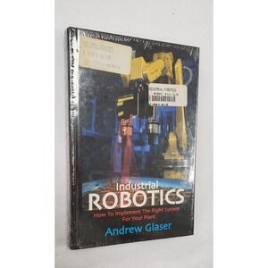 Industrial Robotics Hardcover Andrew Glaser Sealed‎ New Unopened